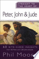Straight to the Heart of Peter, John and Jude