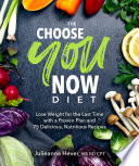 The Choose You Now Diet PDF Book By Julieanna Hever