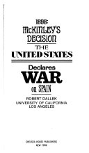 1898: McKinley's decision : the United States declares war ...
