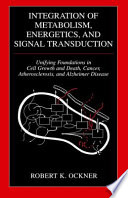 Integration of Metabolism  Energetics  and Signal Transduction