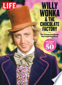 LIFE Willy Wonka   the Chocolate Factory Book