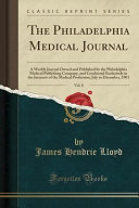 The Philadelphia Medical Journal, Vol. 8: A Weekly Journal Owned and Published by the Philadelphia Medical Publishing Company, and Conducted Exclusive
