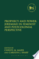 Prophecy and Power  Jeremiah in Feminist and Postcolonial Perspective
