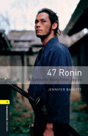 47 Ronin A Samurai Story from Japan Level 1 Oxford Bookworms Library