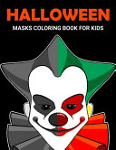 Halloween Masks Coloring Book For Kids