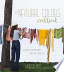 The Natural Colors Cookbook