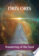 Wandering Of The Soul PDF Book By Oris Oris