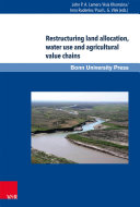 Restructuring land allocation, water use and agricultural value chains