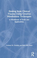 Healing From Clinical Trauma Using Creative Mindfulness Techniques