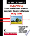 MCSA   MCSE  Windows Server 2003 Network Infrastructure  Implementation  Management and Maintenance Study Guide