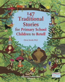 147 Traditional Stories for Primary School Children to Retell.