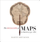 The Social Life of Maps in America, 1750-1860