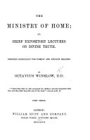 The Ministry of Home  Or  Brief Expository Lectures on Divine Truth     First Series