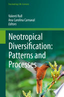 Neotropical Diversification  Patterns and Processes Book