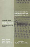 Intelligence Co-operation Between Poland and Great Britain During World War II: Report of the Anglo-Polish Historical Committee
