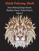 Adult Coloring Book Stress Relieving Designs Animals  Mandalas  Flowers  Paisley Patterns
