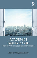 Academics Going Public: How to Write and Speak Beyond Academe