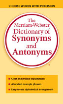 The Merriam Webster Dictionary of Synonyms and Antonyms Book