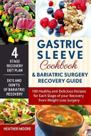 Gastric Sleeve Cookbook and Bariatric Surgery Recovery Guide