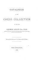Catalogue of the Chess Collection of the Late George Allen ...