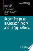 Recent Progress In Operator Theory And Its Applications