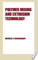 Polymer Mixing and Extrusion Technology Book