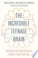 The Incredible Teenage Brain Book