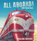 All Aboard  True Train Tales