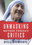Unmasking Mother Teresa’s Critics