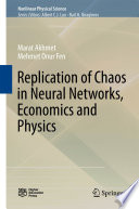 Replication of Chaos in Neural Networks, Economics and Physics PDF Book By Marat Akhmet,Mehmet Onur Fen