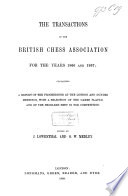 The Transactions of the British Chess Association