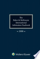 The Baker   McKenzie International Arbitration Yearbook 2008