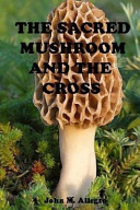 The Sacred Mushroom and the Cross Book