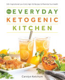 The Everyday Ketogenic Kitchen