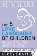 Summary: The 5 Love Languages of Children: The Secret to ... PDF Book By 