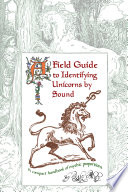 A Field Guide to Identifying Unicorns by Sound