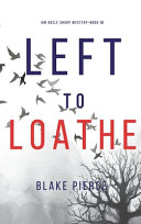 Left to Loathe  An Adele Sharp Mystery Book Fourteen 
