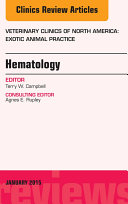 Hematology, An Issue of Veterinary Clinics of North America: Exotic Animal Practice,