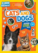 National Geographic Kids Cats and Dogs Super Sticker Activity Book Book PDF