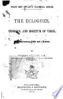 The eclogues, georgics, and moretum of Virgil