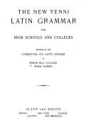 The New Yenni Latin Grammar for High Schools and Colleges