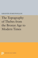 The Topography of Thebes from the Bronze Age to Modern Times [Pdf/ePub] eBook