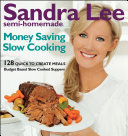Sandra Lee Semi-Homemade Money-Saving Slow-Cooking