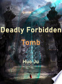 Deadly Forbidden Tomb
