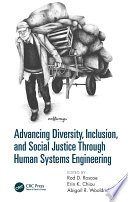 Advancing diversity, inclusion, and social justice through human systems engineering /