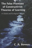 The False Promises of Constructivist Theories of Learning