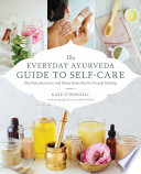The Everyday Ayurveda Guide to Self Care Book
