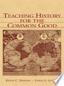 Teaching History for the Common Good Book