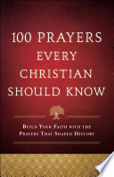 100 Prayers Every Christian Should Know