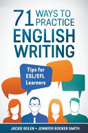 71 Ways to Practice English Writing: Tips for ESL/EFL Learners